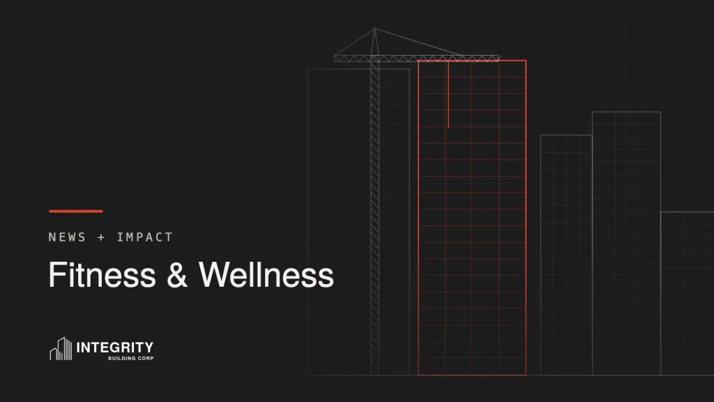 Integrity Building Corp News + Impact graphic: Fitness & Wellness